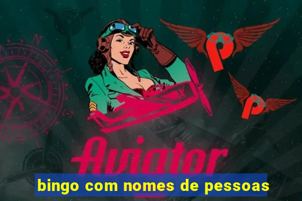 bingo com nomes de pessoas